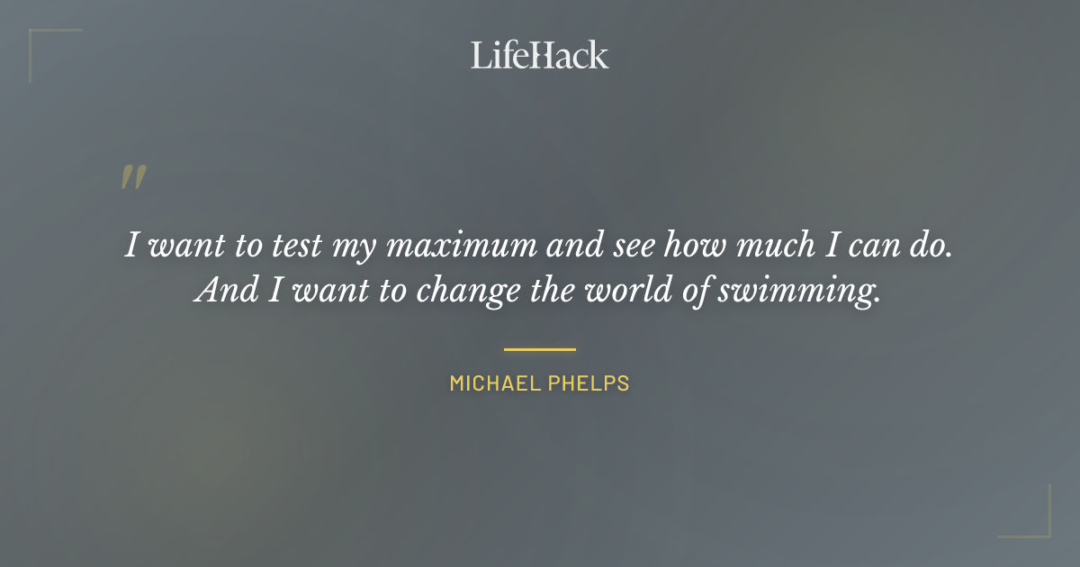 Quote by Michael Phelps