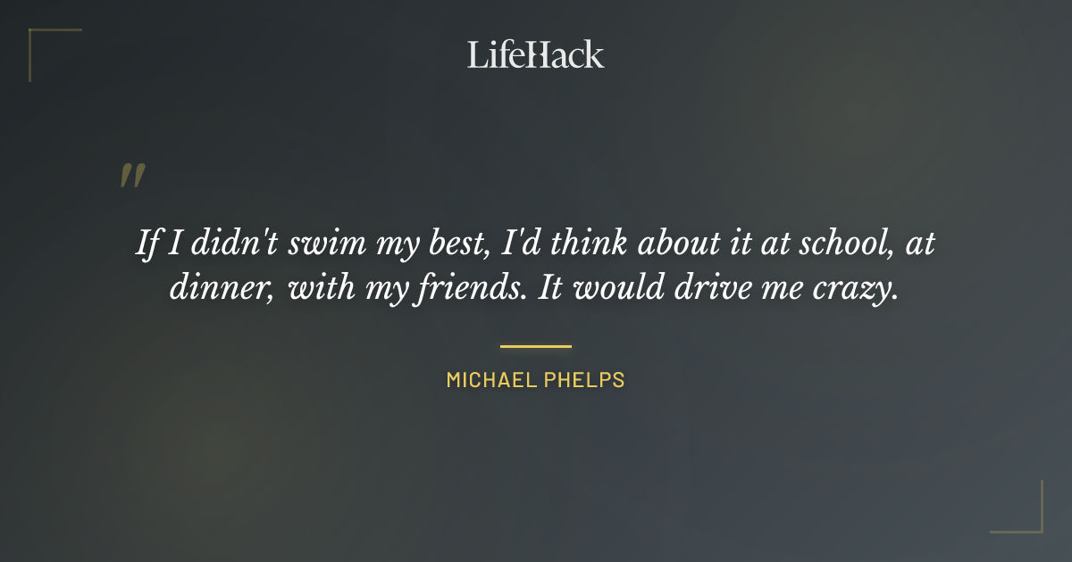 Quote by Michael Phelps