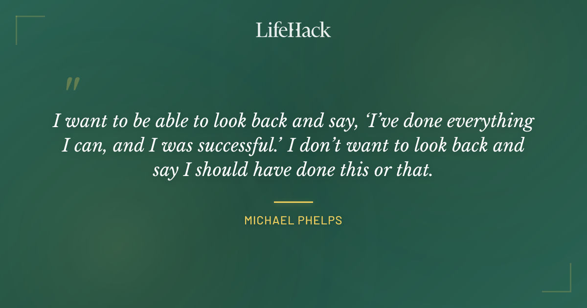 Quote by Michael Phelps