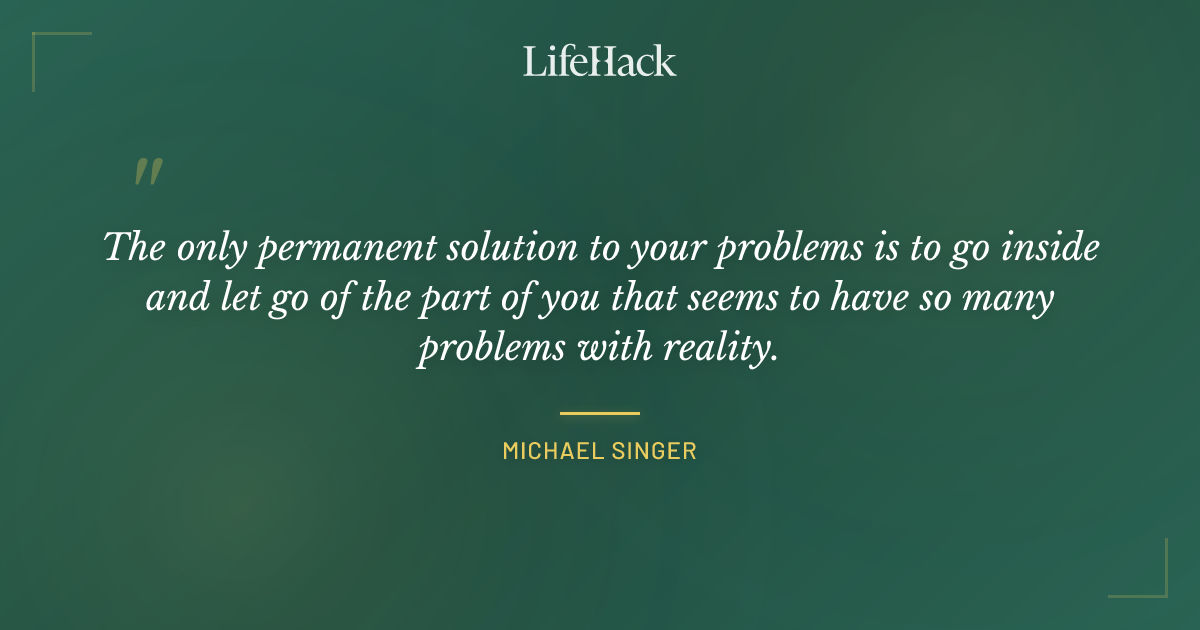Quote by Michael Singer