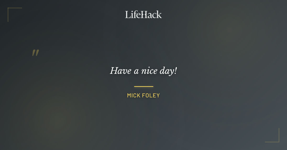 Quote by Mick Foley