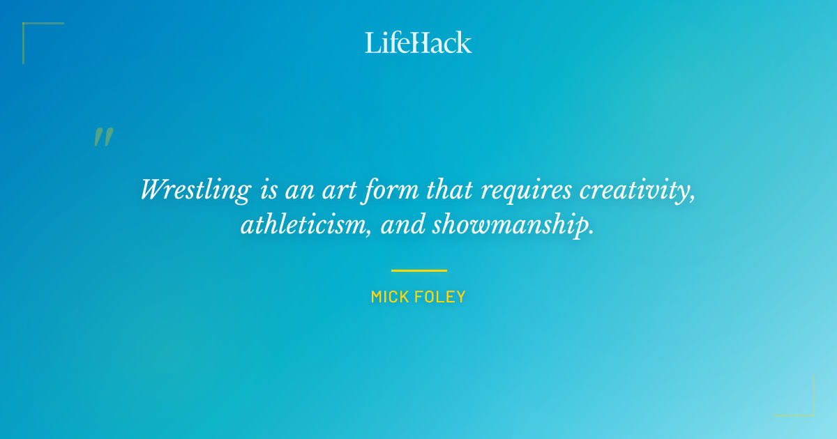 Quote by Mick Foley