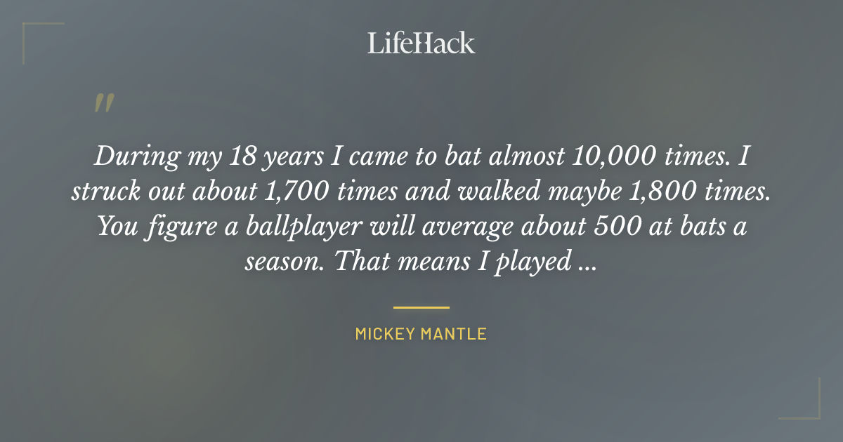 Quote by Mickey Mantle