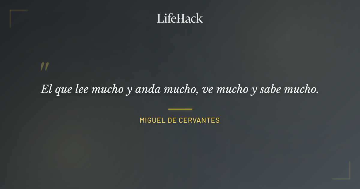 Quote by Miguel de Cervantes