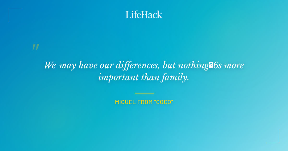 Quote by Miguel from "Coco"