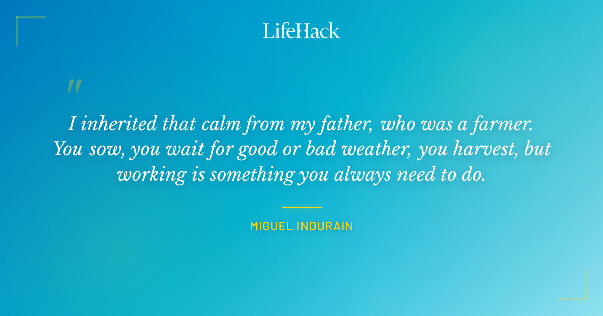 Quote by Miguel Indurain