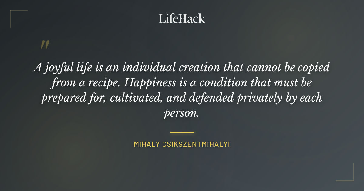 Quote by Mihaly Csikszentmihalyi