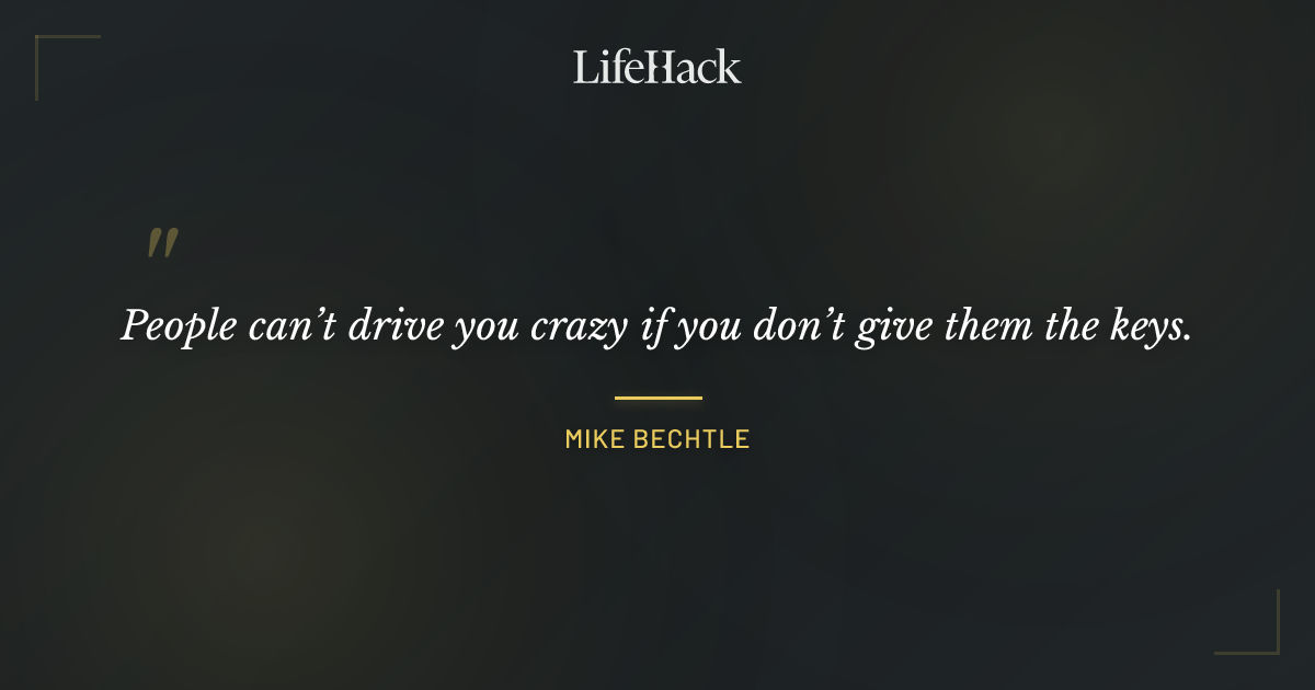 Quote by Mike Bechtle