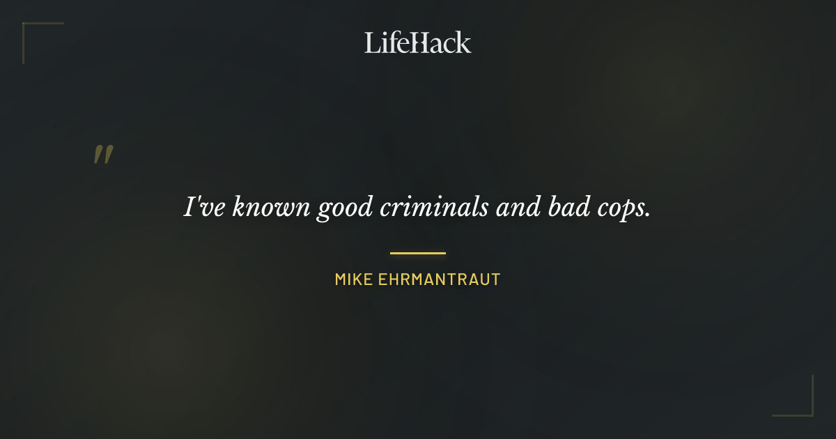 Quote by Mike Ehrmantraut