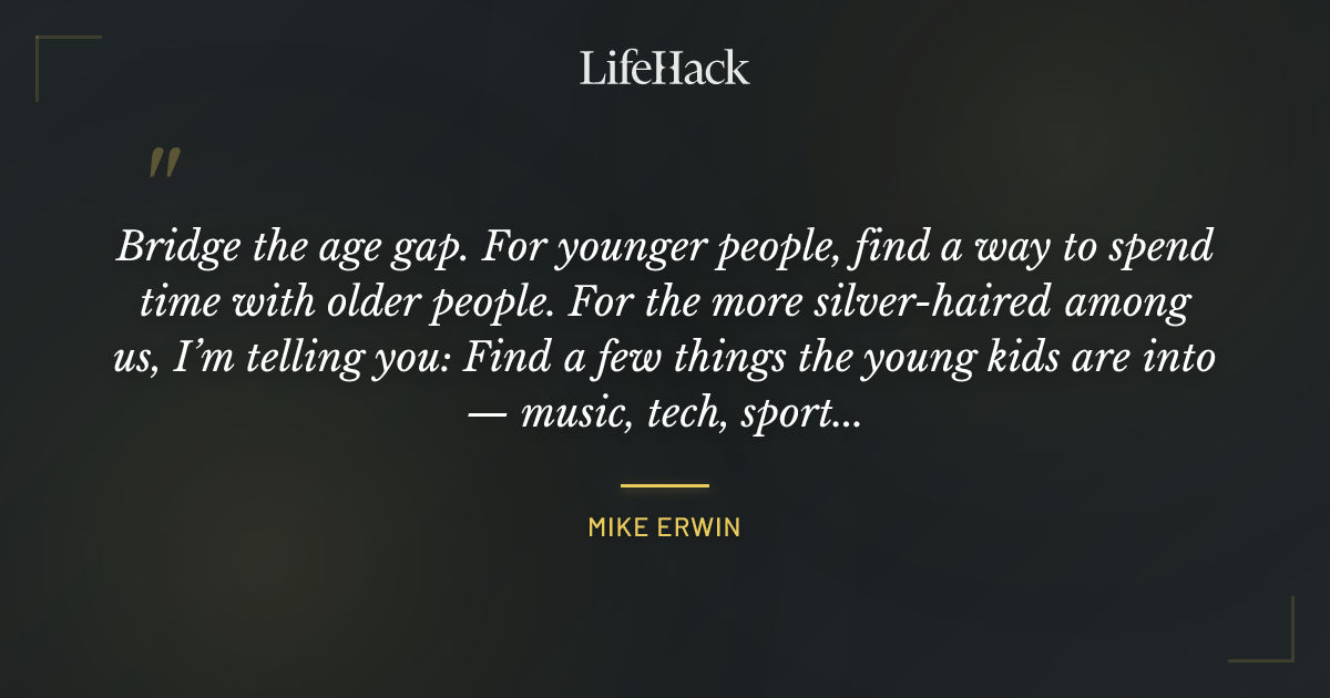 Quote by Mike Erwin