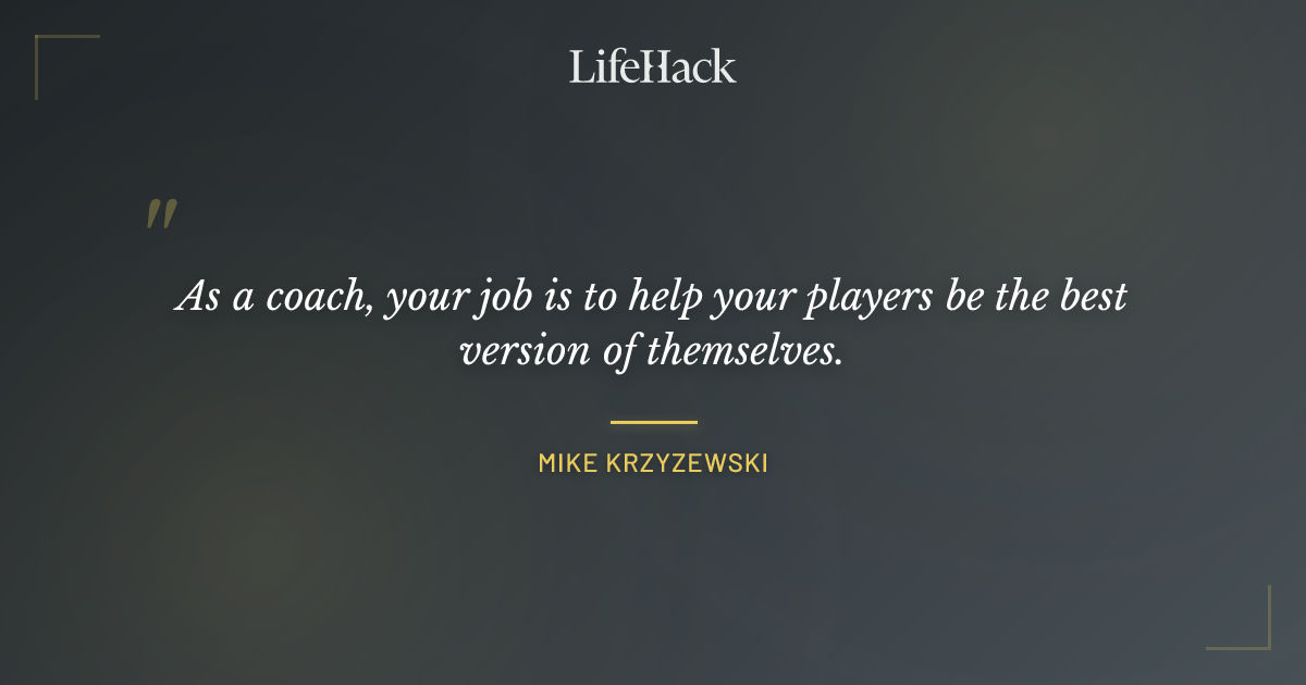 Quote by Mike Krzyzewski