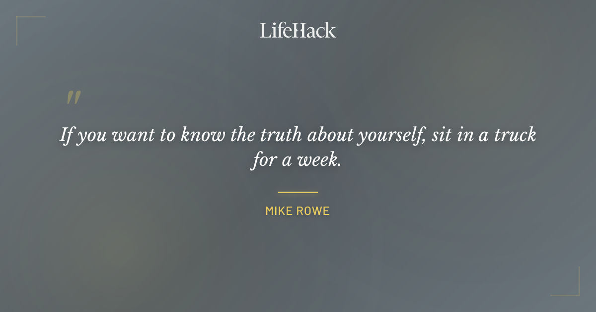 Quote by Mike Rowe