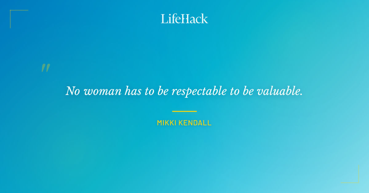 Quote by Mikki Kendall