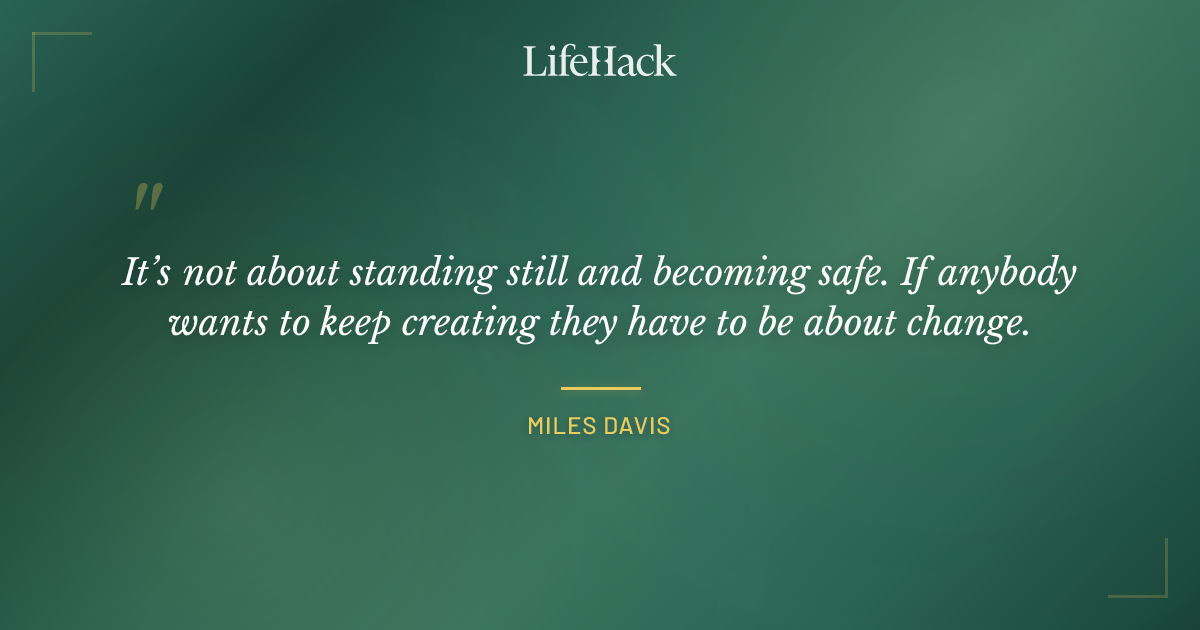 Quote by Miles Davis