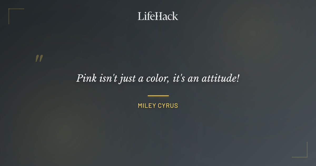 Quote by Miley Cyrus