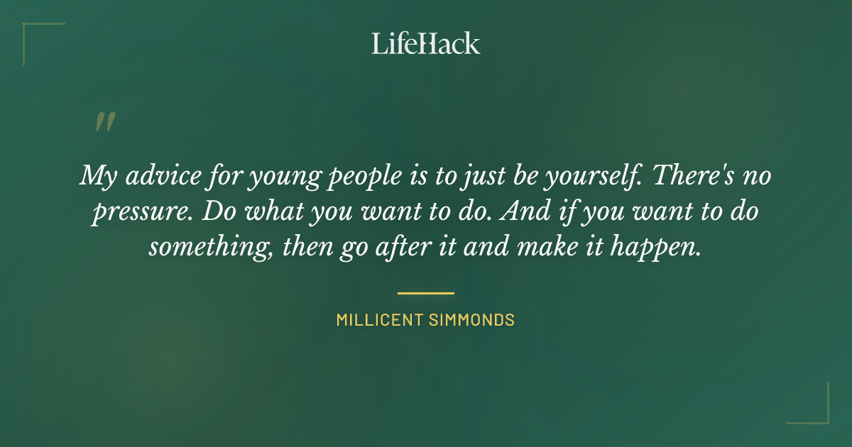 Quote by Millicent Simmonds