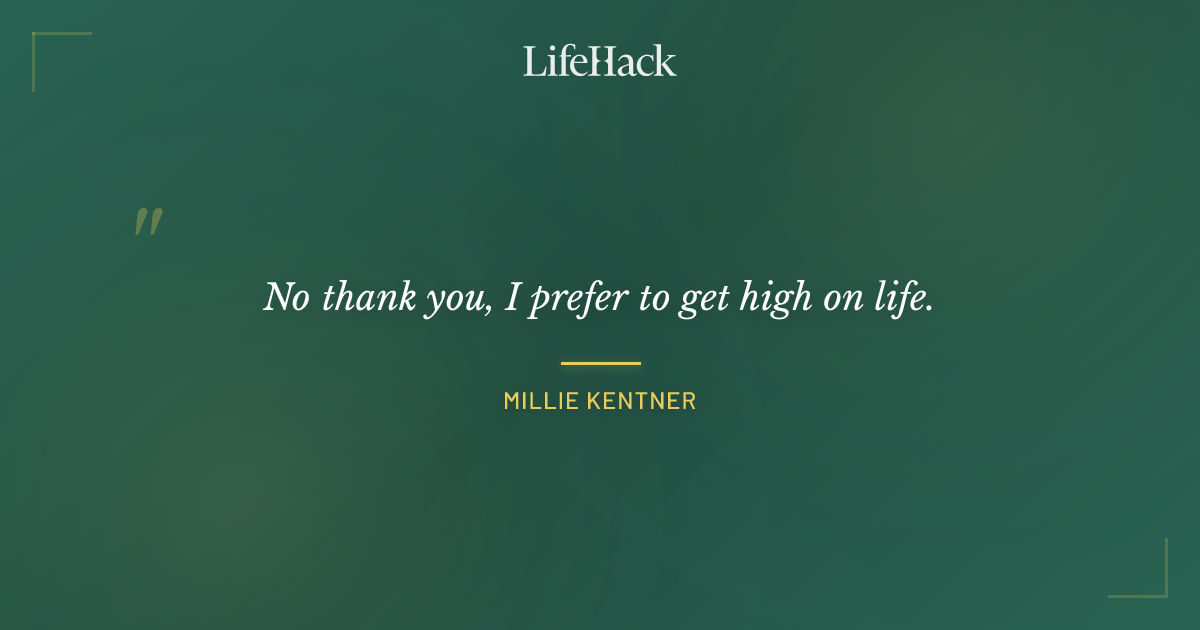 Quote by Millie Kentner