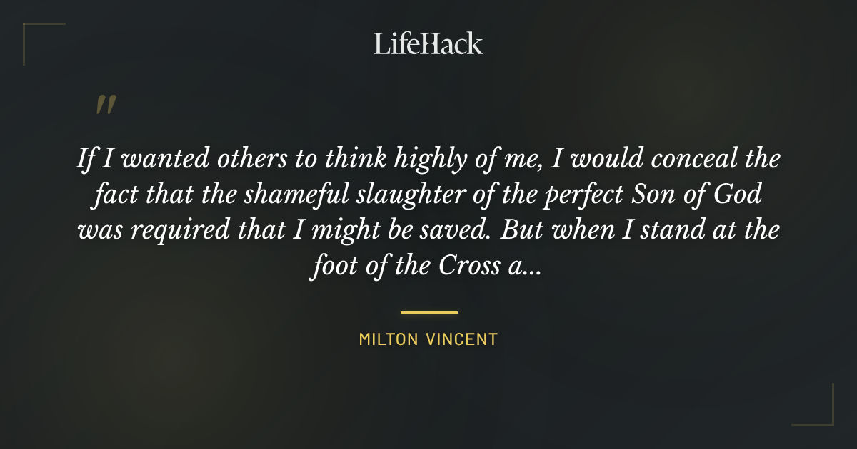 Quote by Milton Vincent