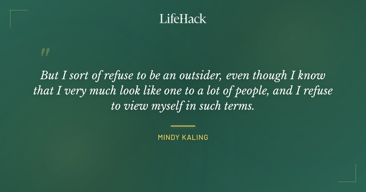 Quote by Mindy Kaling