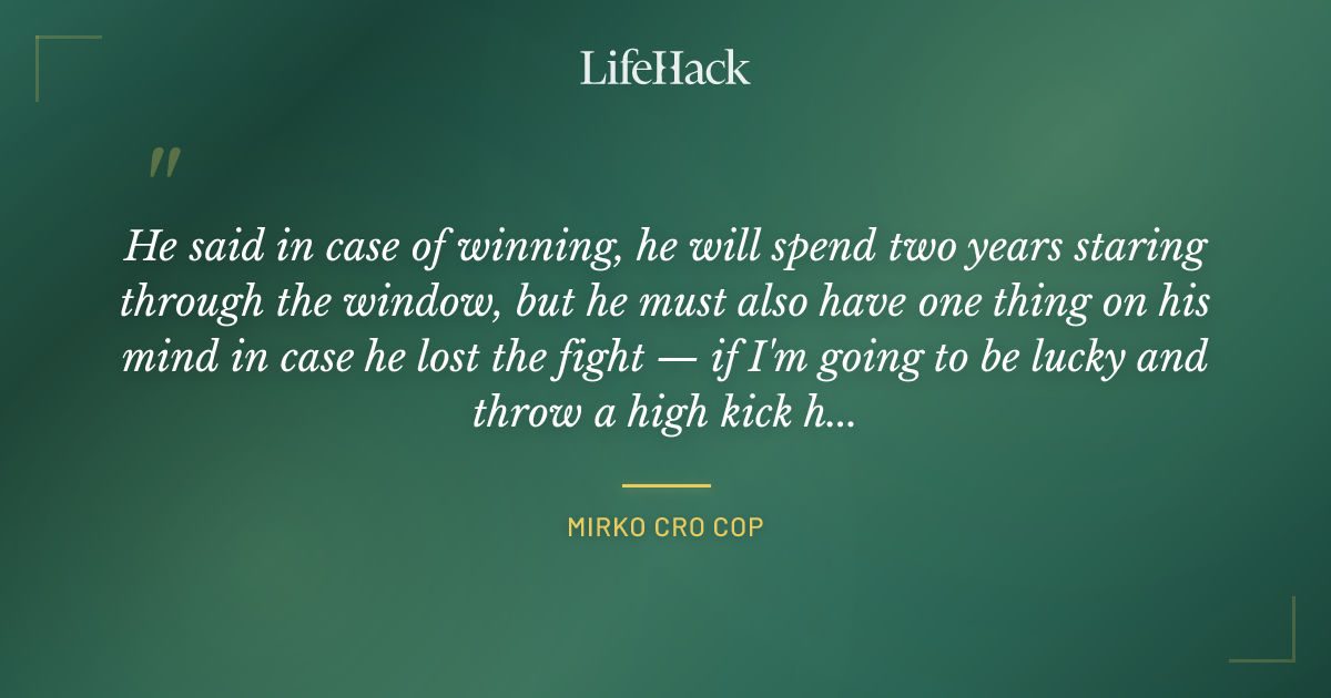 Quote by Mirko Cro Cop