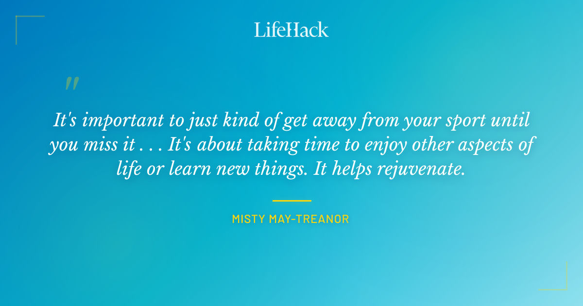 Quote by Misty May-Treanor