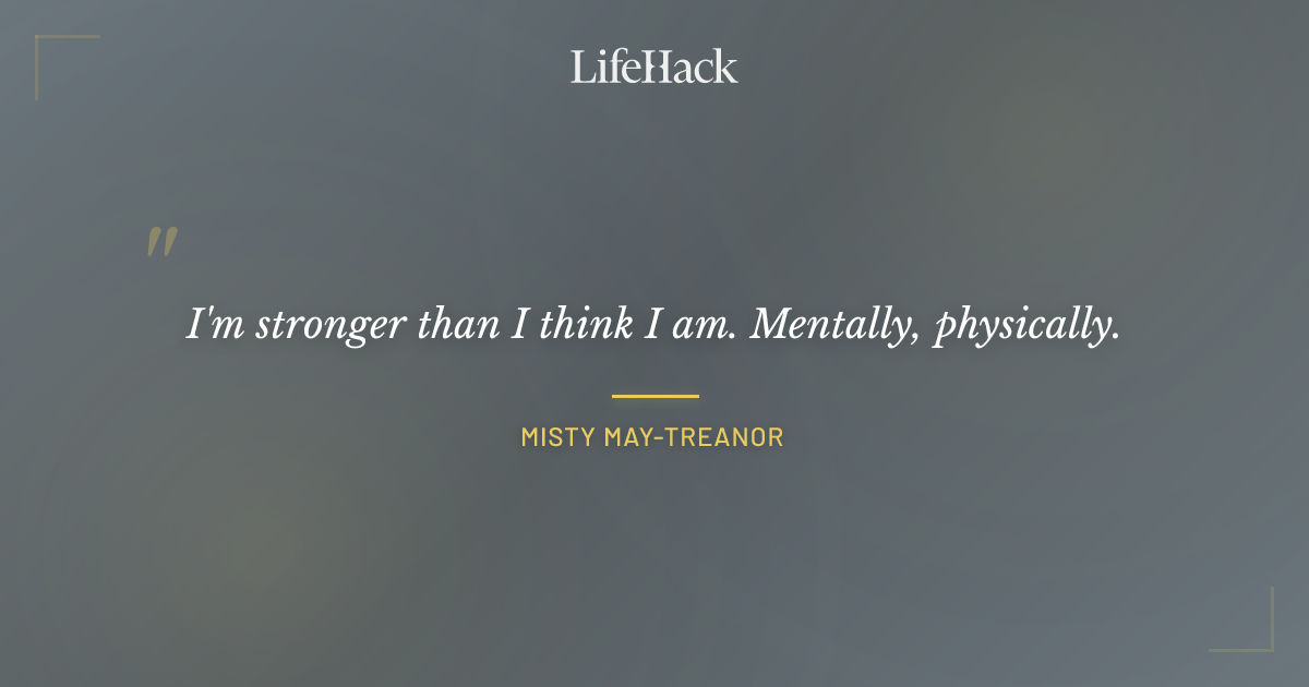 Quote by Misty May-Treanor