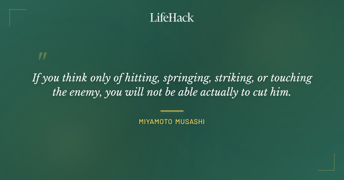 Quote by Miyamoto Musashi