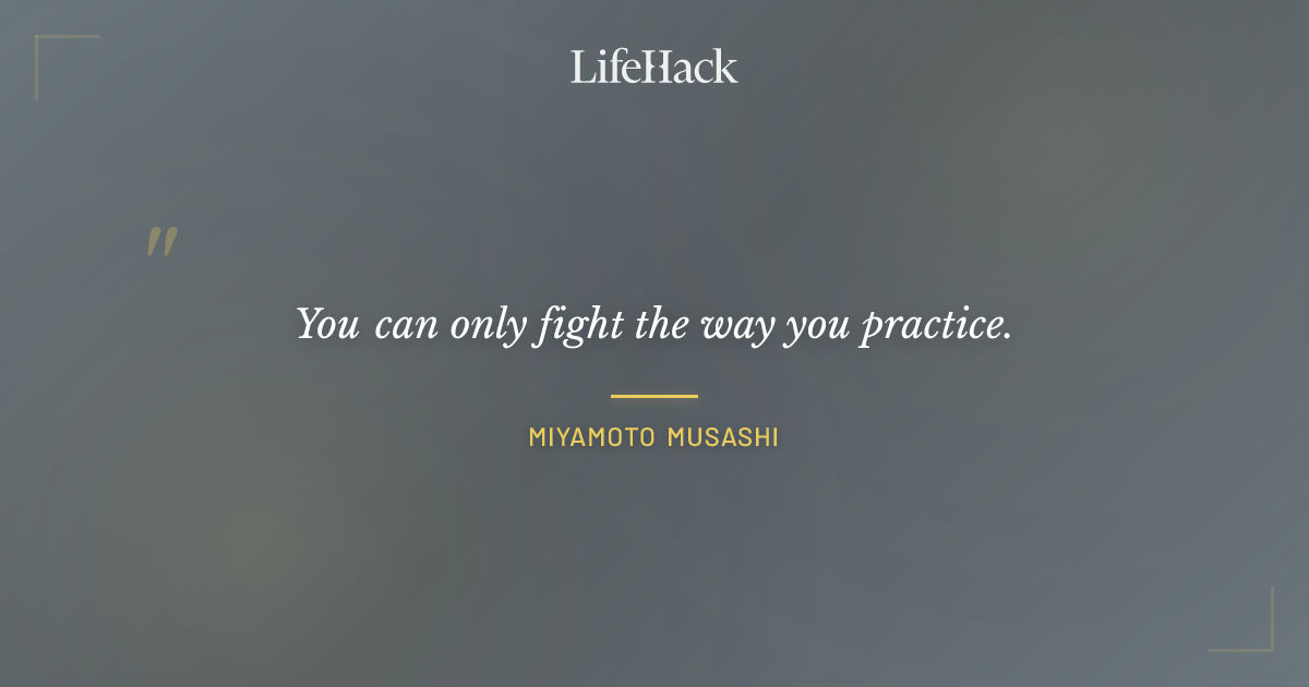 Quote by Miyamoto Musashi