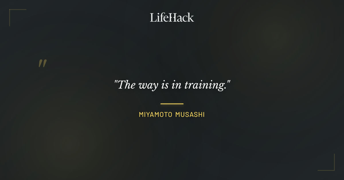 Quote by Miyamoto Musashi