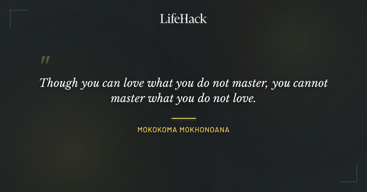 Quote by Mokokoma Mokhonoana