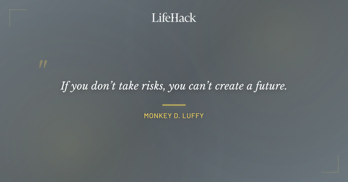 Quote by Monkey D. Luffy