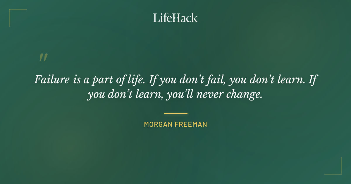 Quote by Morgan Freeman
