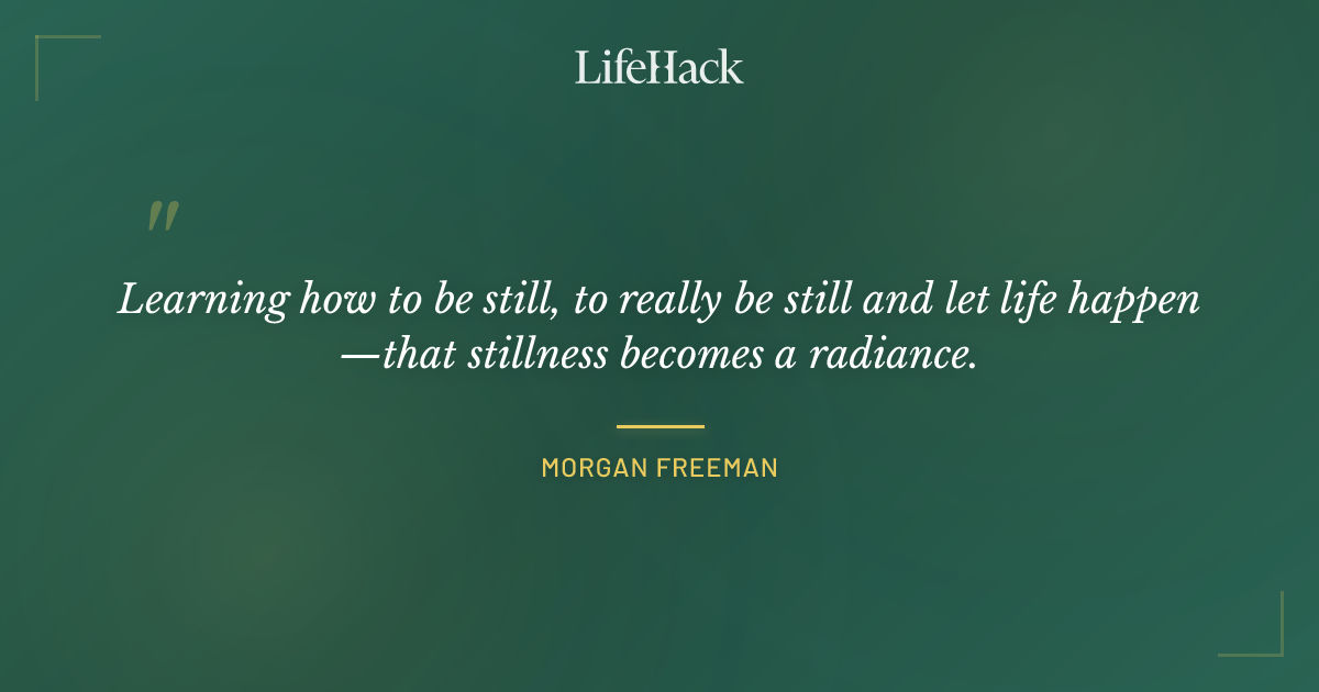 Quote by Morgan Freeman