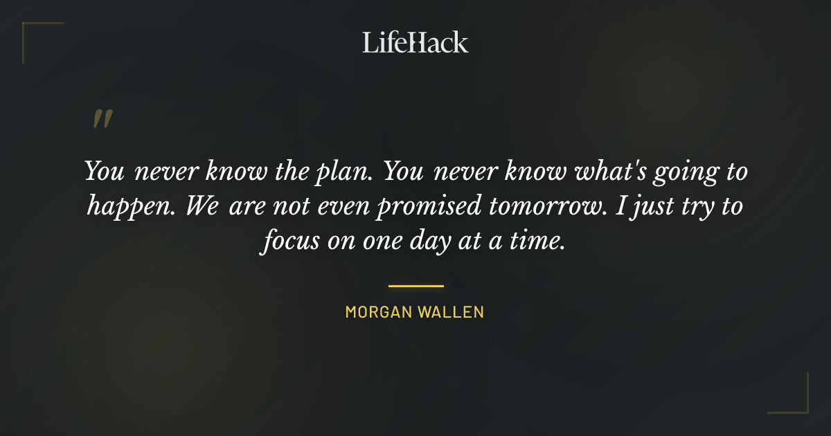 Quote by Morgan Wallen