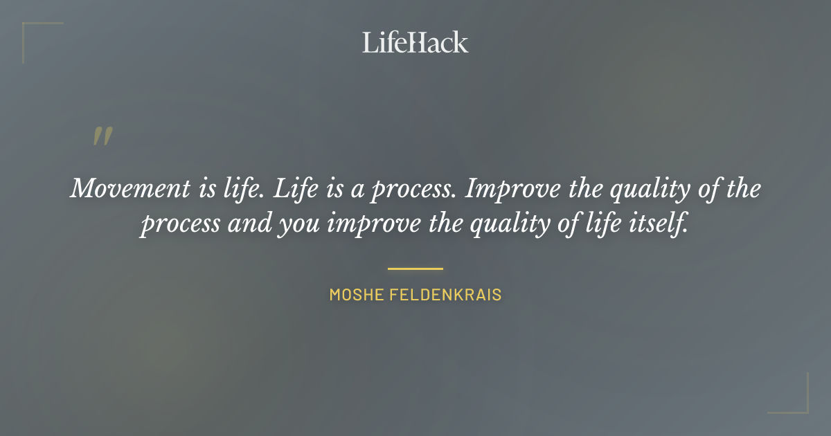 Quote by Moshe Feldenkrais