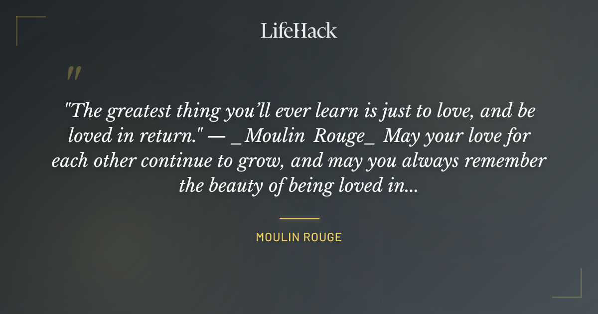 Quote by Moulin Rouge
