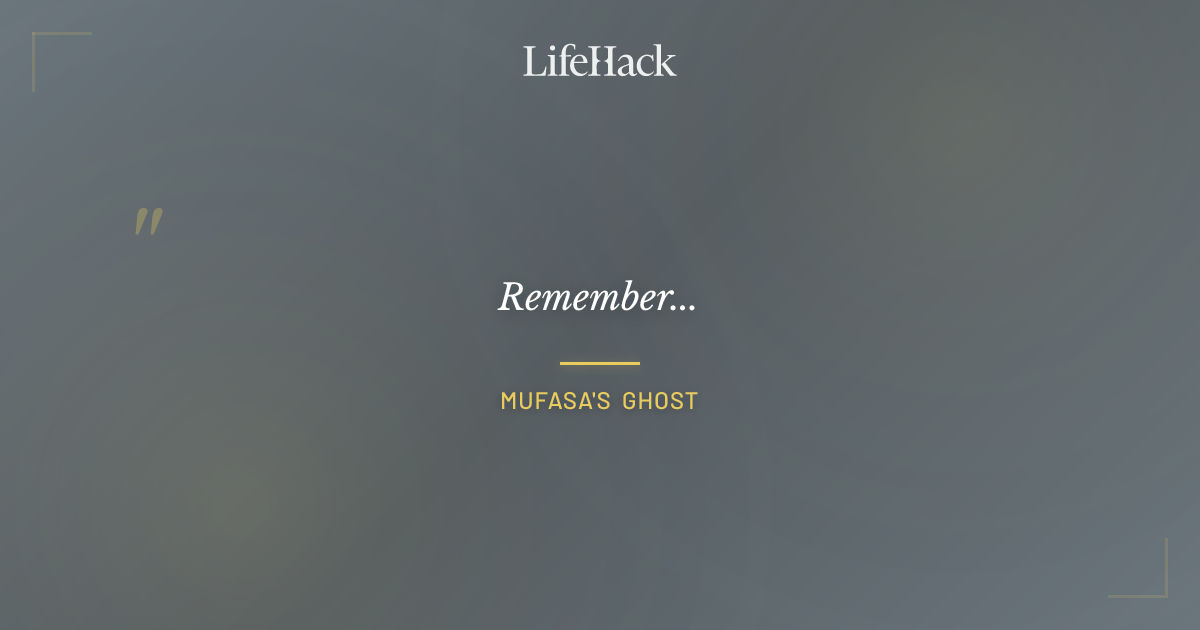 Quote by Mufasa's Ghost