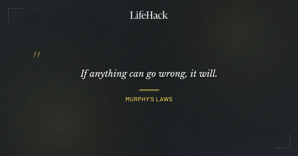 Quote by Murphy’s Laws