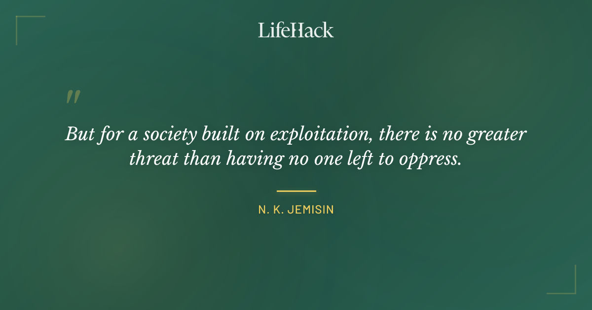 Quote by N. K. Jemisin