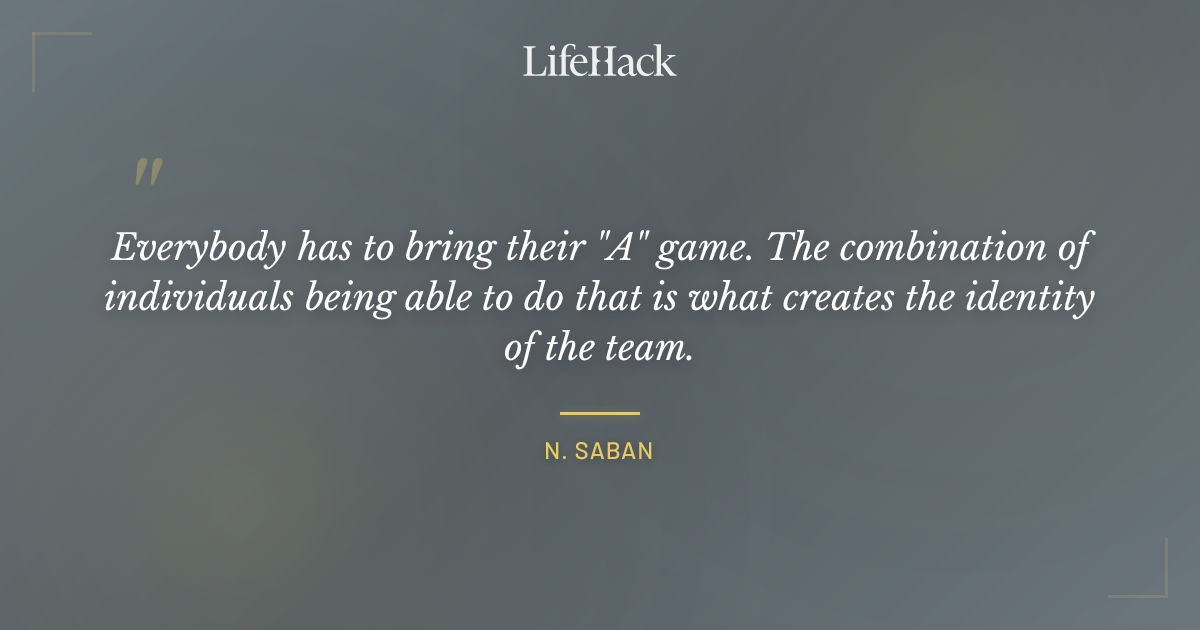 Quote by N. Saban