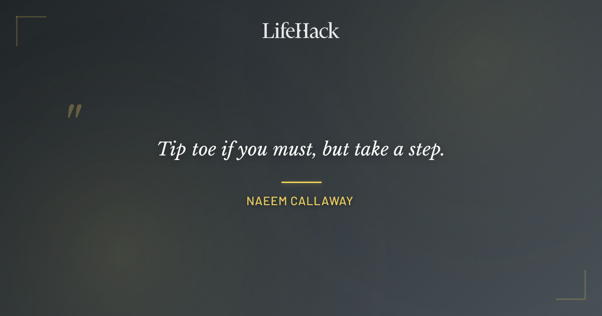 Quote by Naeem Callaway