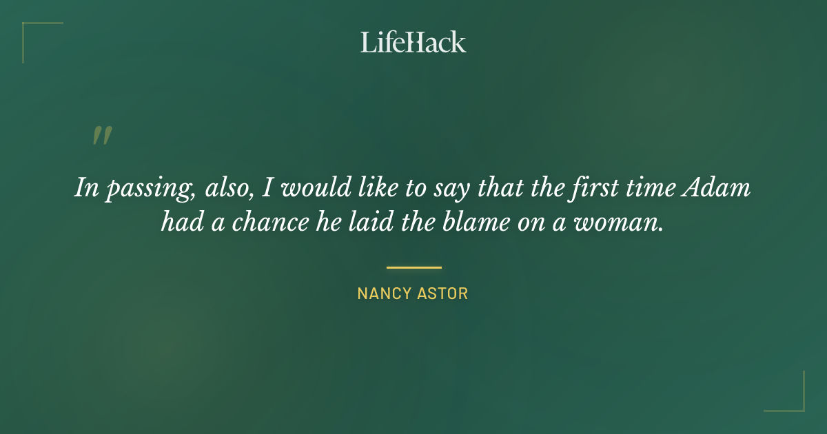 Quote by Nancy Astor