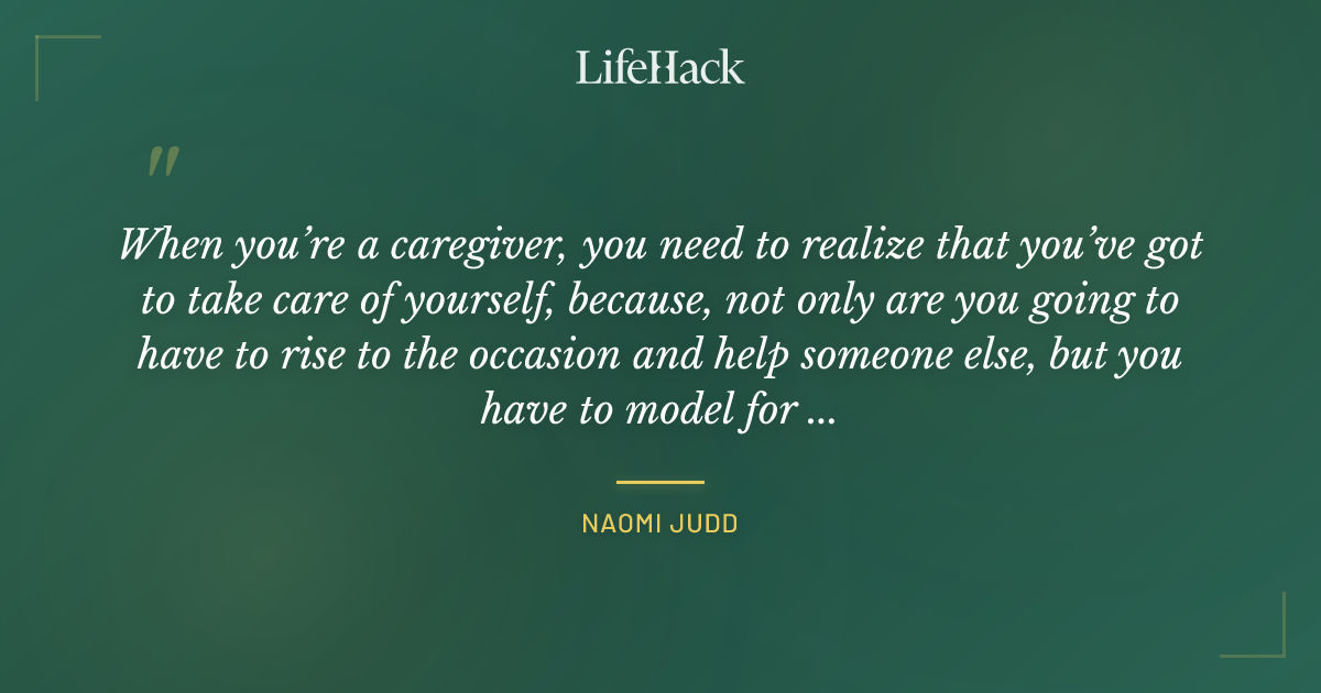Quote by Naomi Judd