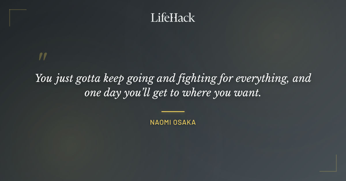 Quote by Naomi Osaka