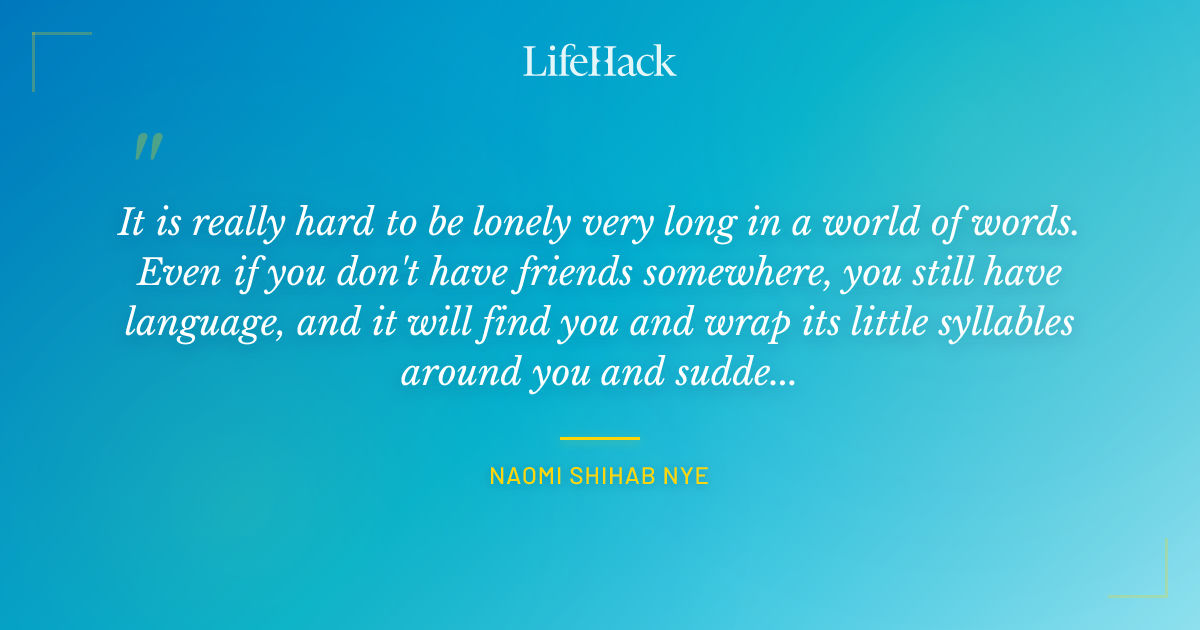 Quote by Naomi Shihab Nye