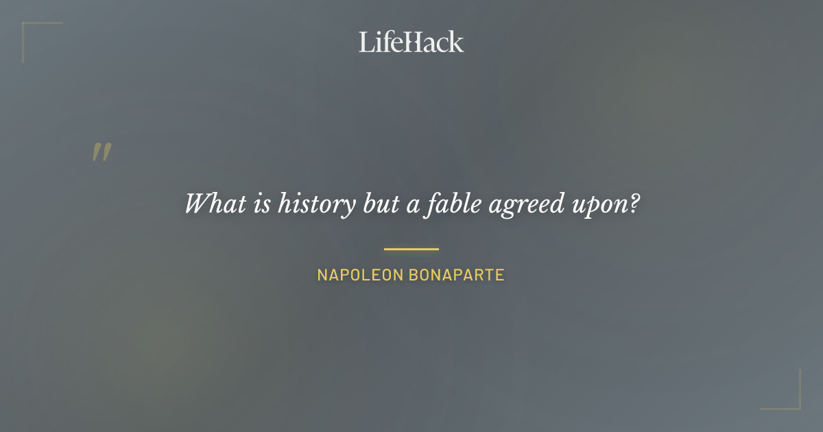 Quote by Napoleon Bonaparte