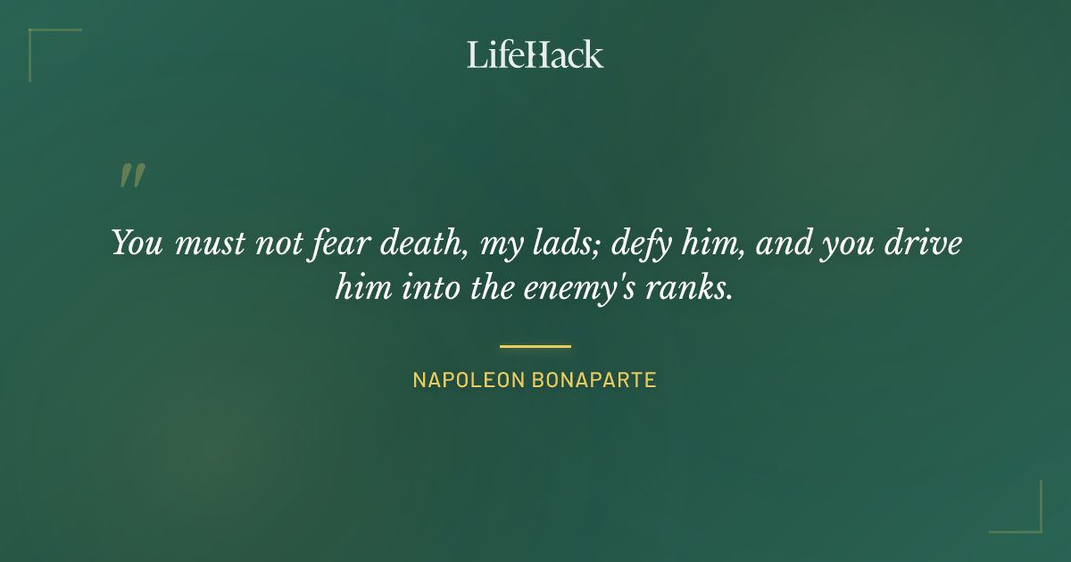 Quote by Napoleon Bonaparte