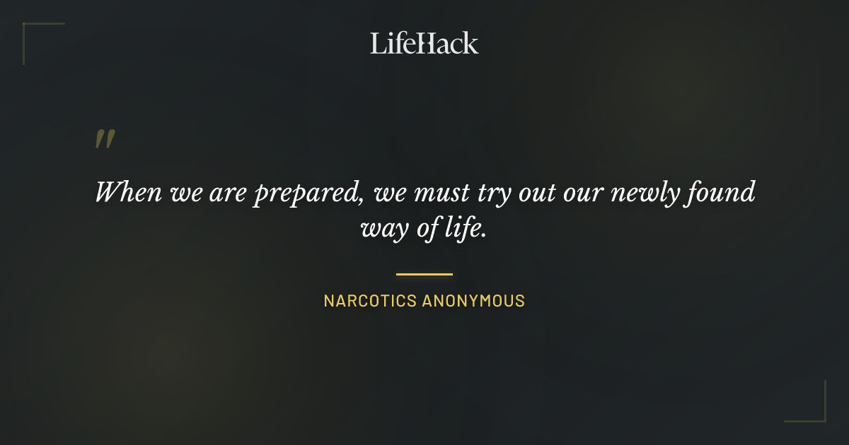 Quote by Narcotics Anonymous