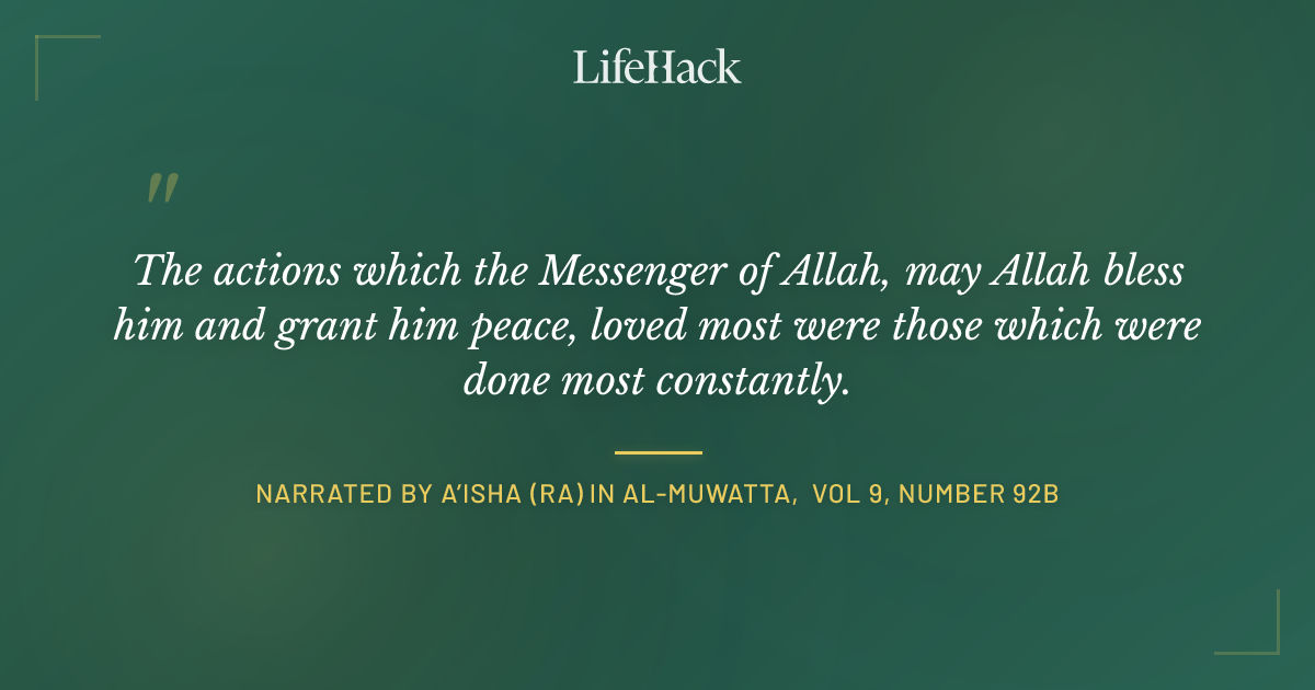 Quote by Narrated by A’isha (ra) in Al-Muwatta, vol 9, number 92b