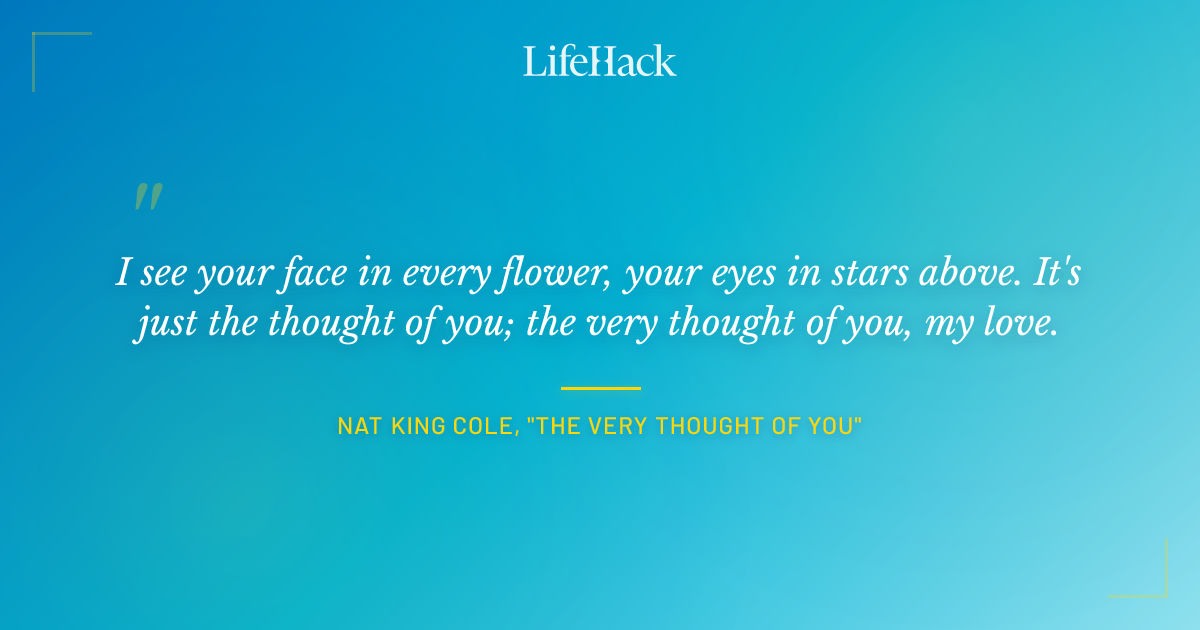 Quote by Nat King Cole, "The Very Thought of You"